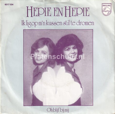 Hepie en Hepie - Ik lig op m'n kussen stil te dromen / Oh blijf bij mij