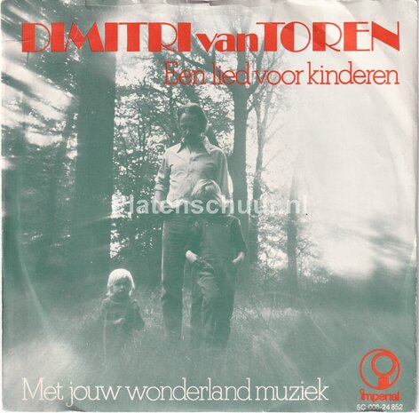Dimitri van Toren - Een lied voor kinderen / Met jouw wonderland muziek