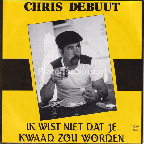 Chris Debuut - Alle mensen willen kussen / Ik wist niet dat je kwaad zou worden