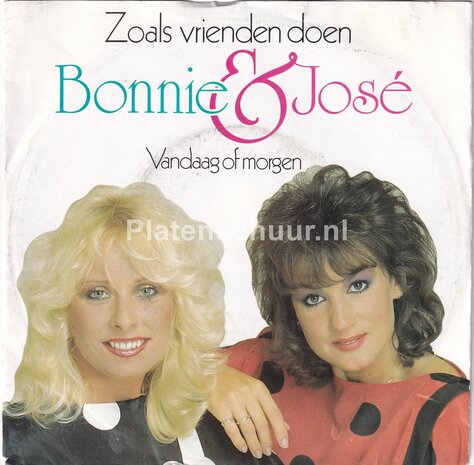 Bonnie & Jose - Zoals vrienden doen / Vandaag of Morgen