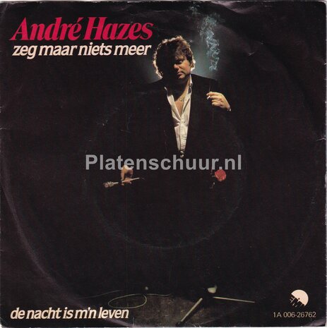 André Hazes - Zeg maar niets meer / De nacht is m'n leven
