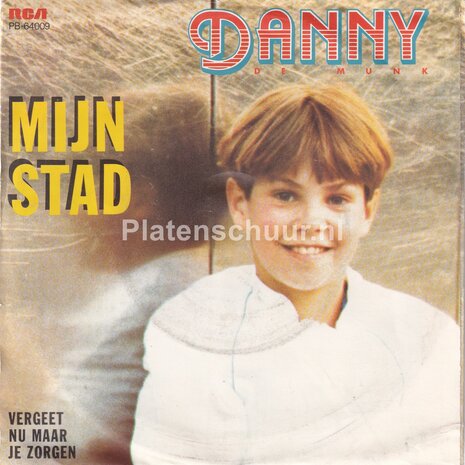 Danny de Munk - Mijn stad / Vergeet nu maar je zorgen