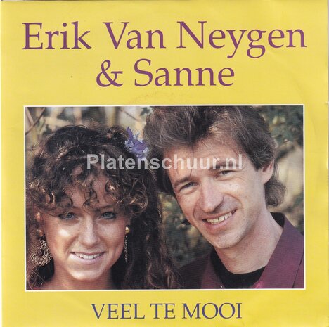 Erik van Neygen & Sanne - Veel te mooi / Jij werd mijn liefste