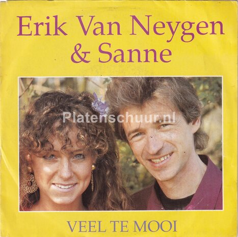 Erik van Neygen & Sanne - Veel te mooi / Jij werd mijn liefste