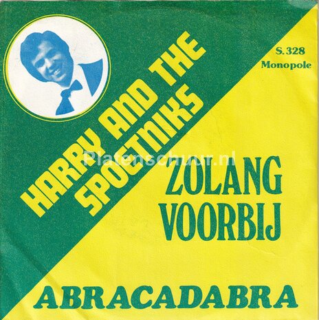 Harry And The Spoetniks - Zolang Voorbij / Abracadabra