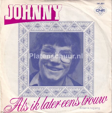 Johnny - Als ik later eens trouw / Al ben ik nog jong