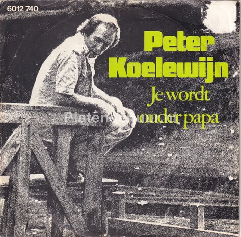 Peter Koelewijn - Je wordt ouder papa / Dieper (dan een pijl kan gaan)