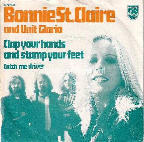 Bonnie St. Claire and Unit Gloria - Clap your hands and stamp your feet / Catch me driver