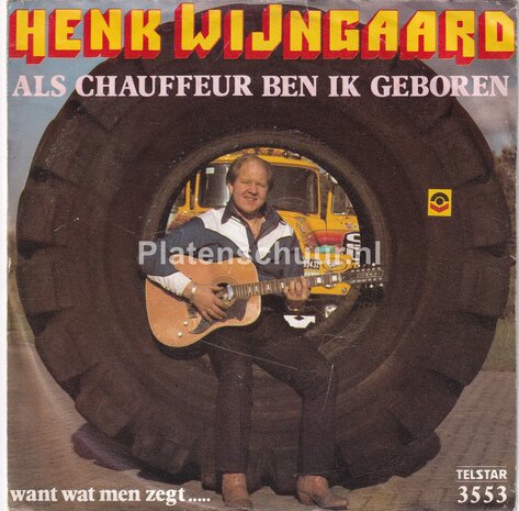 Henk Wijngaard - Als chauffeur ben ik geboren / Want wat men zegt