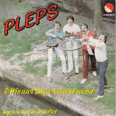 Pleps - 'k wis niet dat je kwaad werd  / Leg nou niet te dolle Piet
