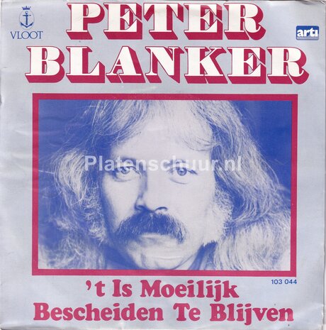 Peter Blanker - 't is moeilijk bescheiden te blijven / 'k ben onderweg