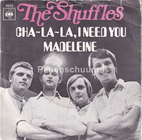 The Shuffles - Cha-La-La, I Need You / Madeleine