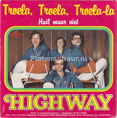 Highway - Troela, Troela, Troela-la / Huil maar niet