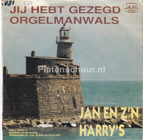 Jan en z'n Harry's - Jij hebt gezegd / Orgelmanswals