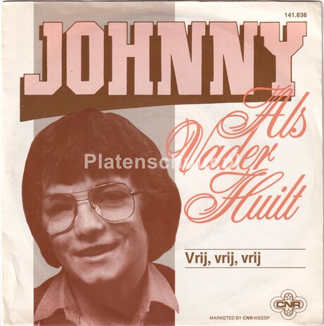 Johnny - Als vader huilt / Vrij, vrij, vrij