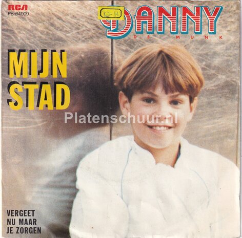Danny de Munk - Mijn stad / Vergeet nu maar je zorgen