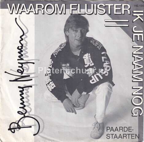 Benny Neyman - Waarom fluister ik je naam nog / Paardestaarten