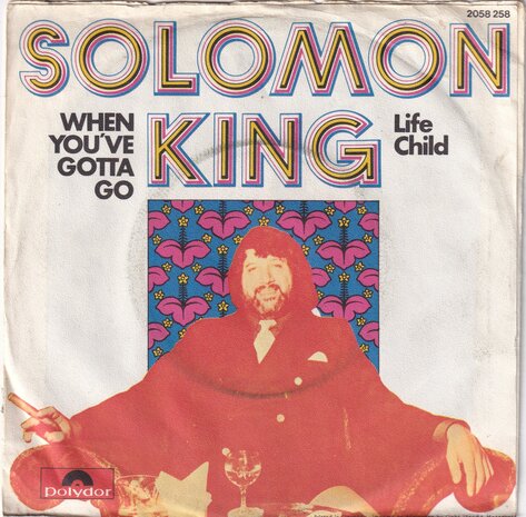 Solomon King - When you've gotta go / Life Child