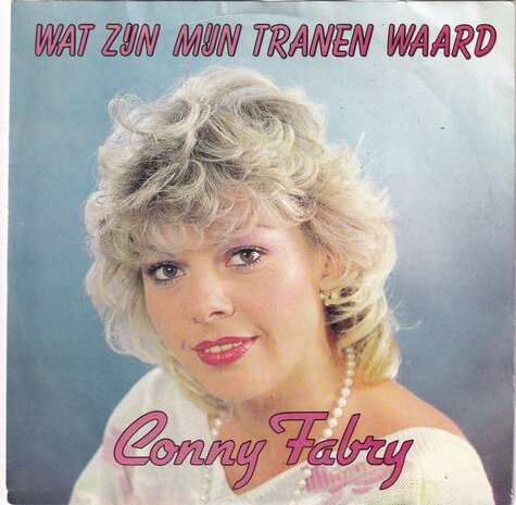 Conny Fabry - Wat zijn mijn tranen waard / Gaat m'n hart van rikketik