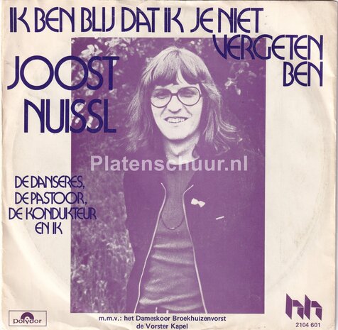 Joost Nuissl - Ik ben blij dat ik je niet vergeten ben / De danseres, de pastoor, de kondukteur en ik