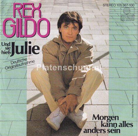 Rex Gildo - Und Sie Hie&szlig; Julie / Morgen kann alles anders sein