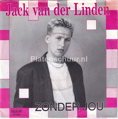 Jack Van Der Linden - Zonder Jou / Liever Vrijgezel