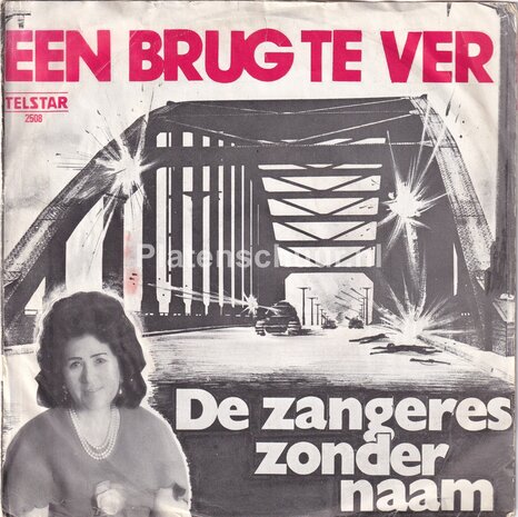 De Zangeres Zonder Naam - Een Brug Te Ver / Zolang de roosjes bloeien