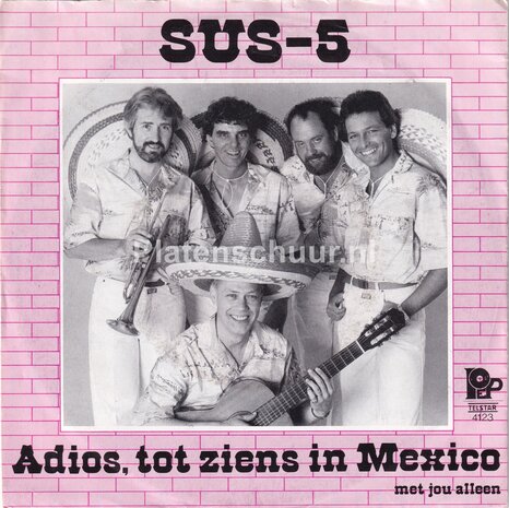 Sus-5 - Adios, Tot ziens in Mexico / Met jou alleen