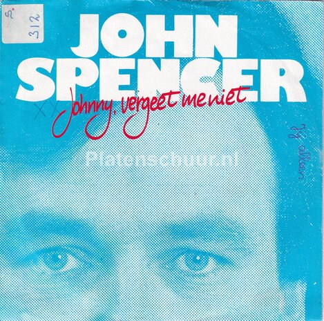 John Spencer - Johnny, vergeet me niet / Jij alleen