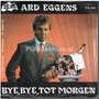 Ard-Eggens-Bye-bye-tot-morgen-Ik-wil-met-jou-door-t-leven-gaan
