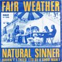 Fair-Weather-Natural-Sinner-Havent-I-Tried-(To-Be-A-Good-Man)