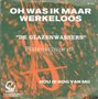 De-Glazenwassers-Oh-Was-Ik-Maar-Werkeloos-Hou-je-nog-van-mij