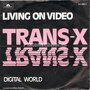 Trans-X-Living-On-Video-Digital-World