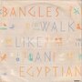 Bangles-Walk-Like-An-Egyptian-Angels-dont-fall-in-love