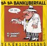 Erste-Allgemeine-Verunsicherung-Ba-Ba-Banküberfall-Es-gwinnt-a-jeder