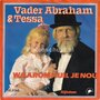 Vader-Abraham-&amp;-Tessa-Waarom-huil-je-nou-Rijkdom