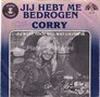 Corry-Jij-hebt-me-bedrogen-Jij-weet-toch-wel-wat-liefde-is