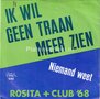 Rosita-+-Club-68-Ik-wil-geen-traan-meer-zien-Niemand-weet