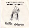 Mannenkoor-Karrespoor-Mooi-Man-Wil-Hein-Mus