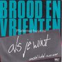 Brood-en-Vrienten-Als-je-wint-(Heb-je-vrienden)-Amstel-Hotel-13.00-uur